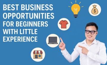 Business Ideas for Beginners: Best Opportunities with Little Experience
